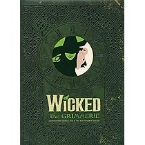 Wicked: The Grimmerie, a Behind-The-Scenes Look at the Hit